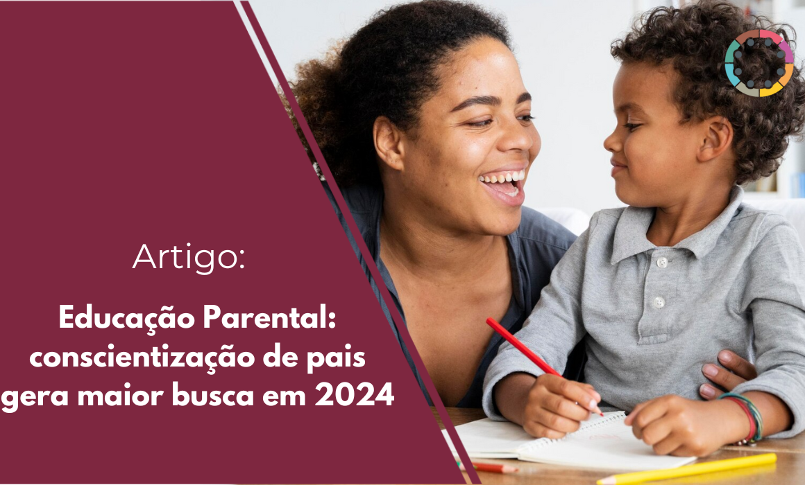 Educação Parental conscientização de pais gera maior busca em 2024