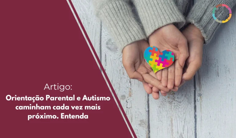 Orientação Parental e Autismo caminham cada vez mais próximo. Entenda