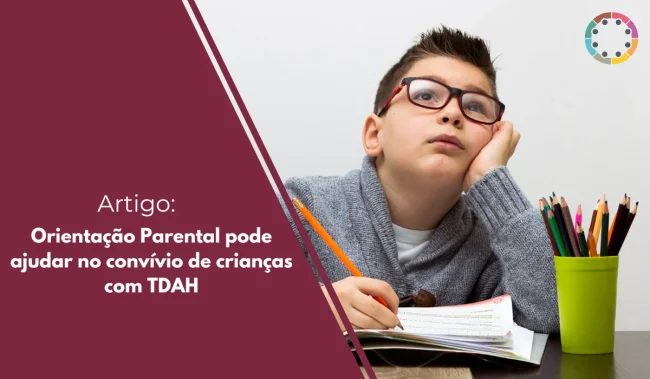 Orientação Parental pode ajudar no convívio de crianças com TDAH