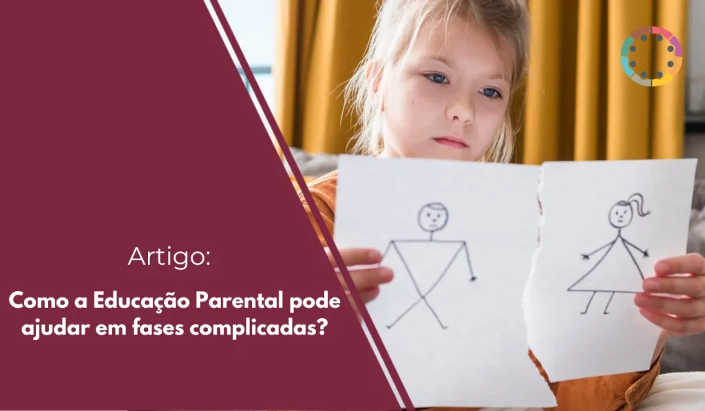 Como a Educação Parental pode ajudar em fases complicadas
