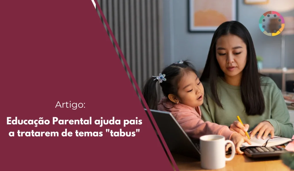 Educação Parental ajuda pais a tratarem de temas tabus