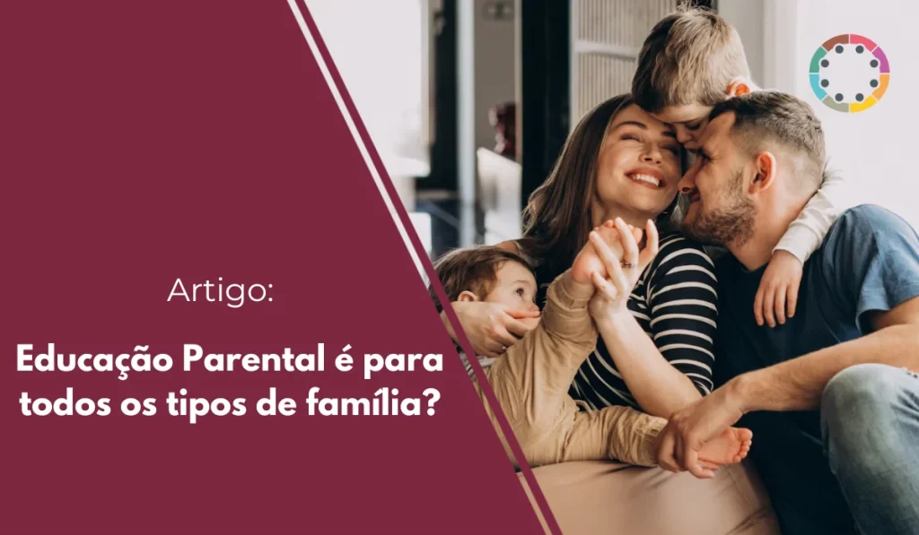 Educação Parental é para todos os tipos de família