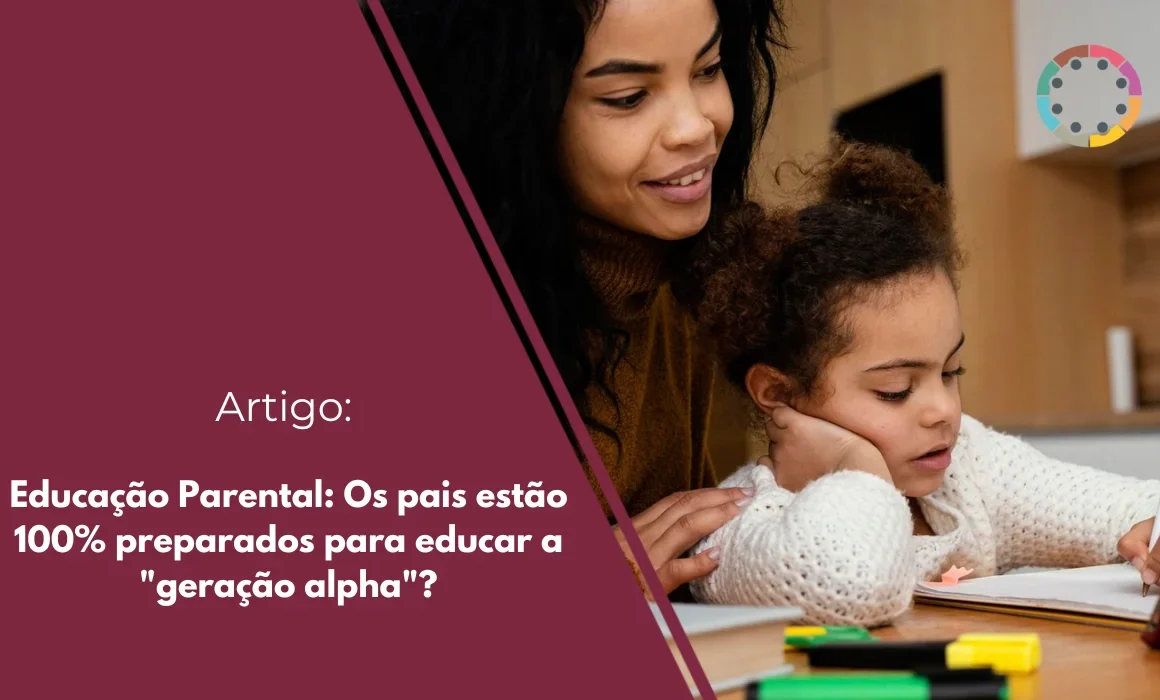 Educação Parental Os pais estão 100% preparados para educar a geração alpha