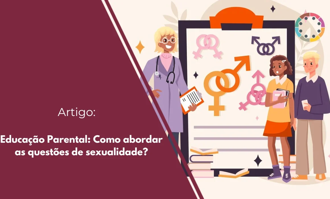 Educação Parental Como abordar as questões de sexualidade