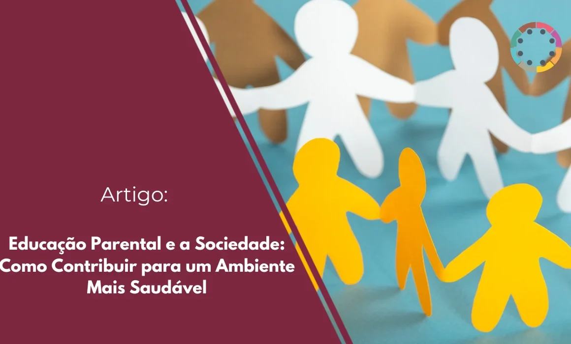 Educação Parental e a Sociedade Como Contribuir para um Ambiente Mais Saudável