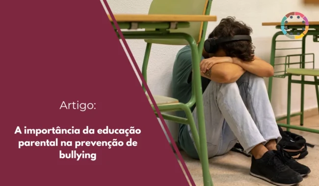 A importância da educação parental na prevenção de bullying