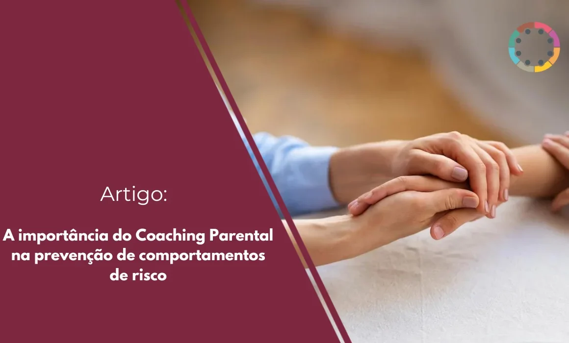 A importância do Coaching Parental na prevenção de comportamentos de risco