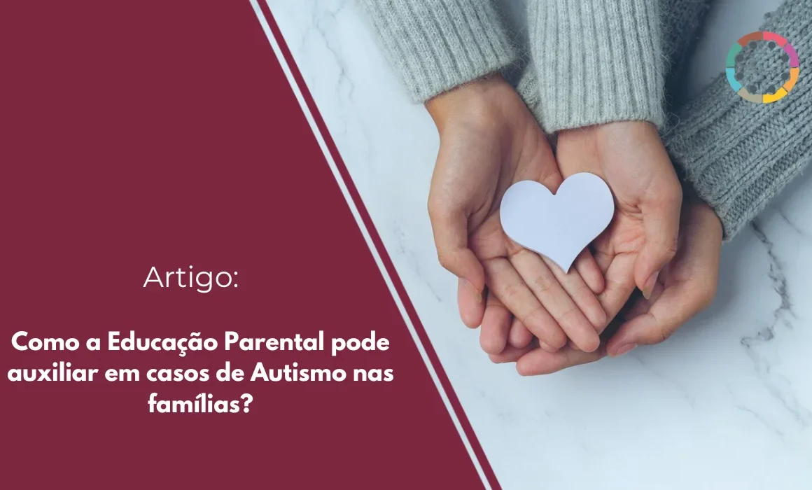 Como a Educação Parental pode auxiliar em casos de Autismo nas famílias