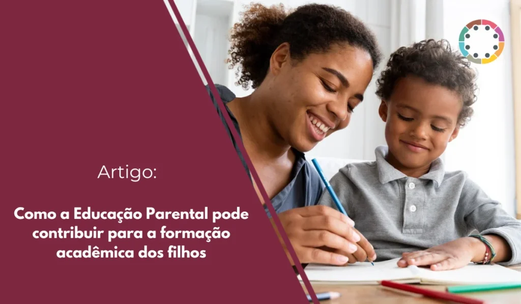 Como a Educação Parental pode contribuir para a formação acadêmica dos filhos