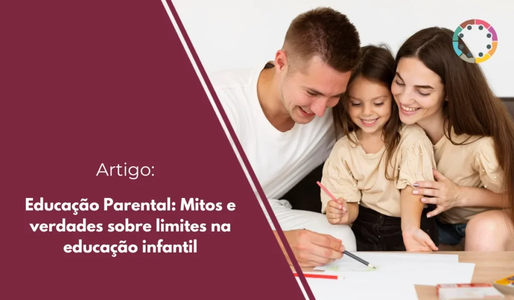 Educação Parental Mitos e verdades sobre limites na educação infantil