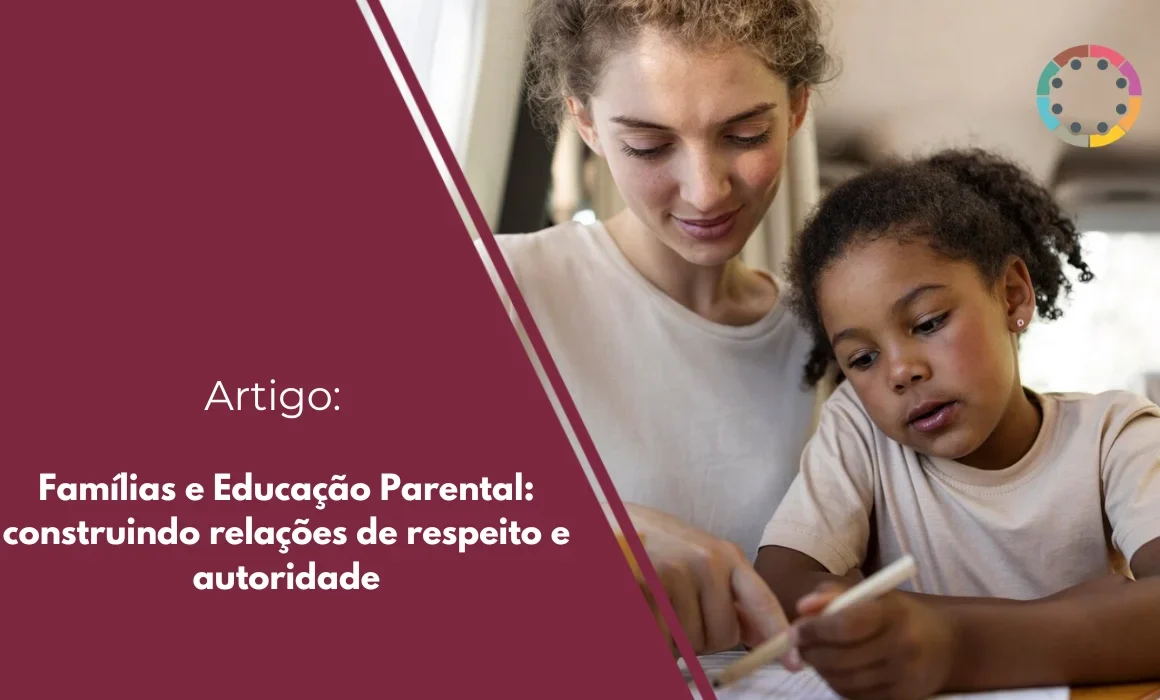 Famílias e Educação Parental construindo relações de respeito e autoridade