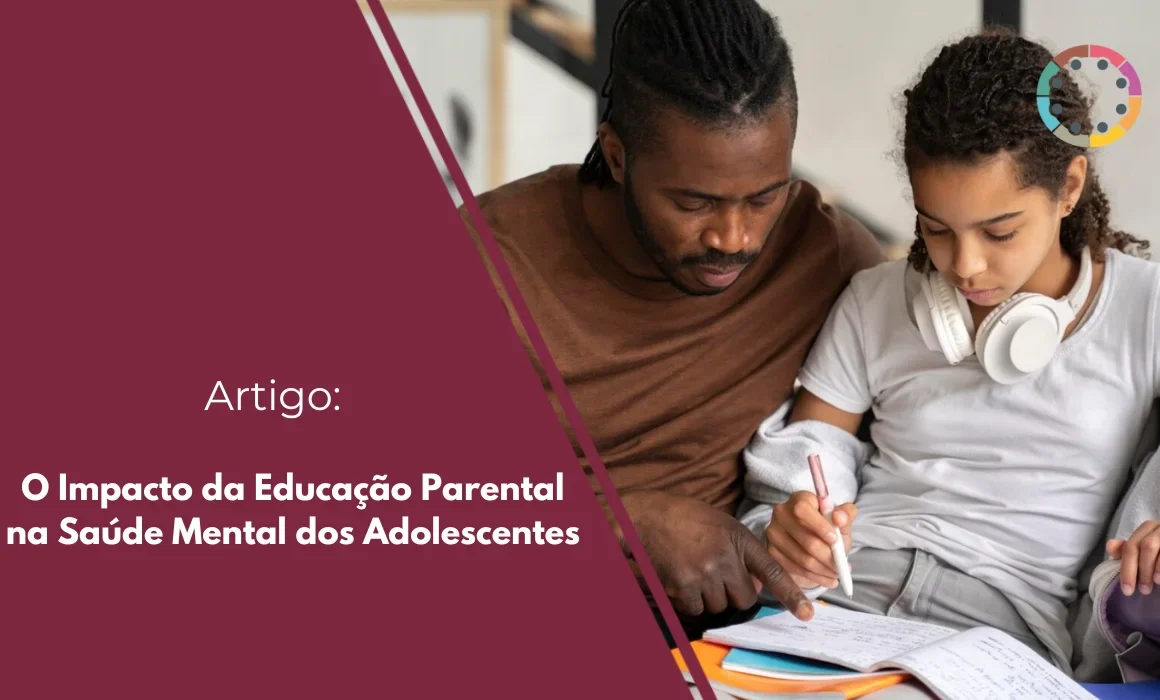 O Impacto da Educação Parental na Saúde Mental dos Adolescentes