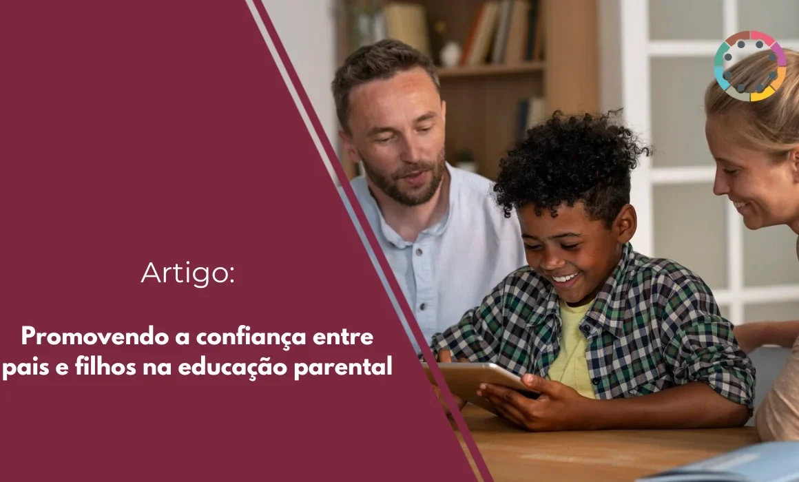 Promovendo a confiança entre pais e filhos na educação parental