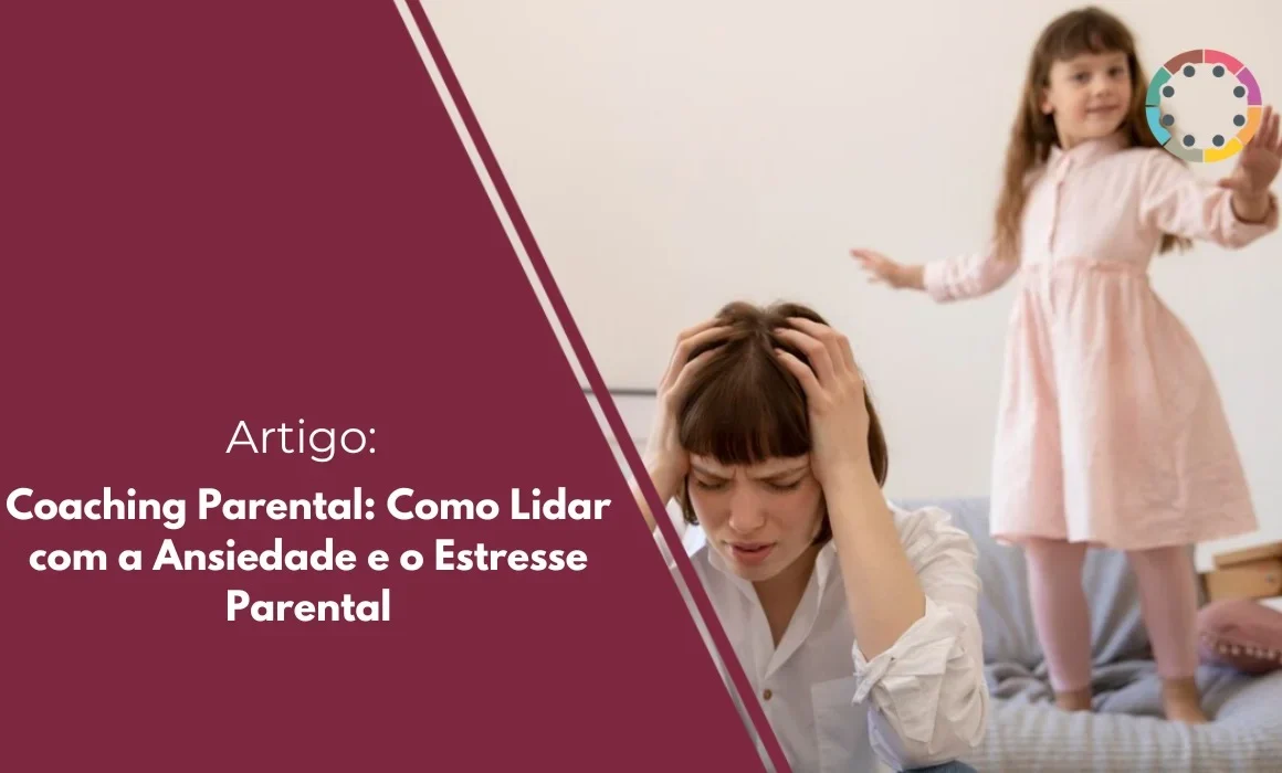 Coaching Parental Como lidar com a ansiedade e o estresse parental