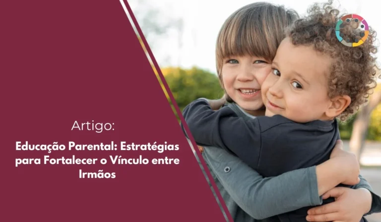 Educação Parental Estratégias para Fortalecer o Vínculo entre Irmãos