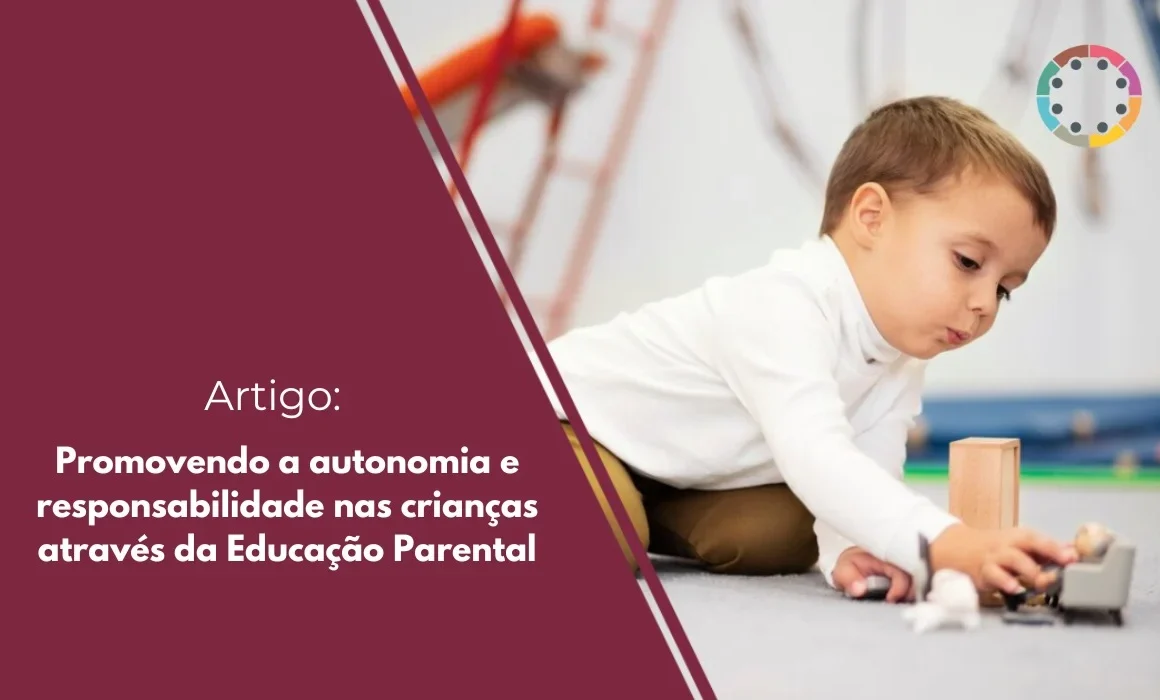 Promovendo a Autonomia e Responsabilidade nas Crianças através da Educação Parental