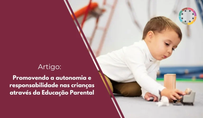 Promovendo a Autonomia e Responsabilidade nas Crianças através da Educação Parental