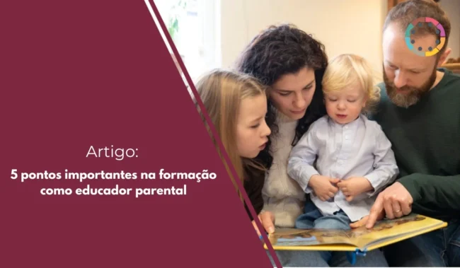 5 pontos importantes na formação como educador parental