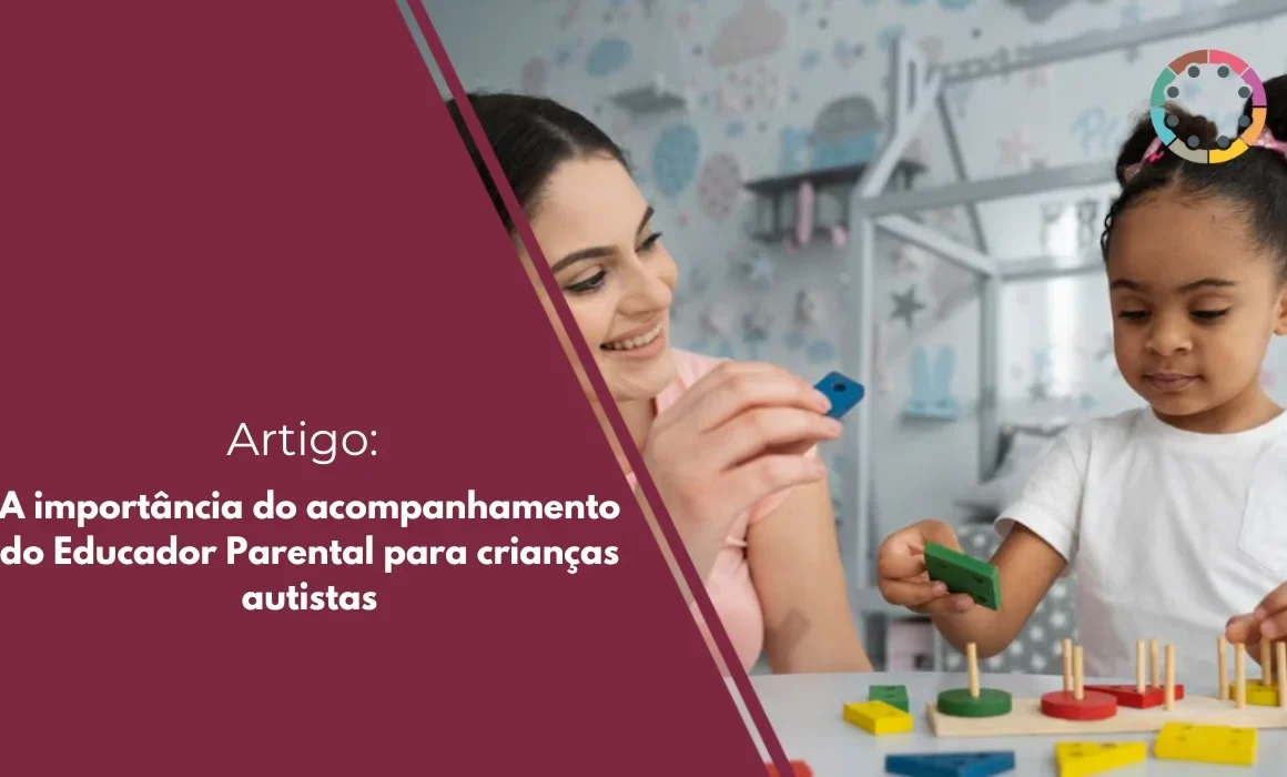 A importância do acompanhamento do Educador Parental para crianças autistas