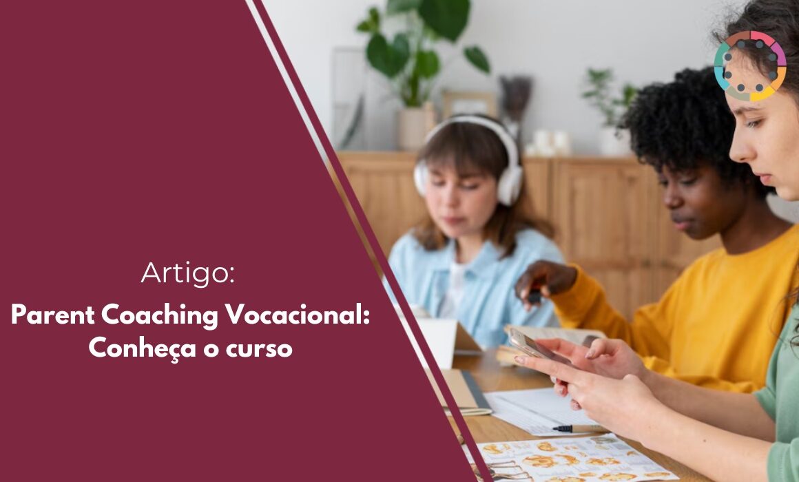 Parent Coaching Vocacional Conheça o curso