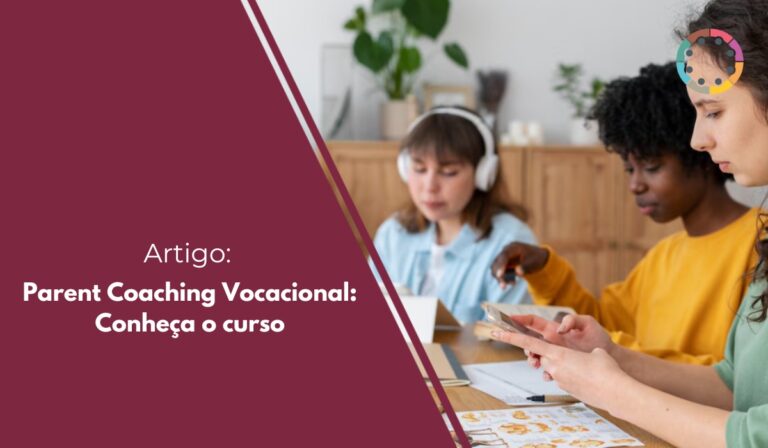 Parent Coaching Vocacional Conheça o curso