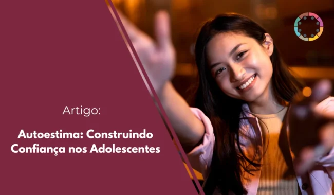 Autoestima: Construindo Confiança nos Adolescentes