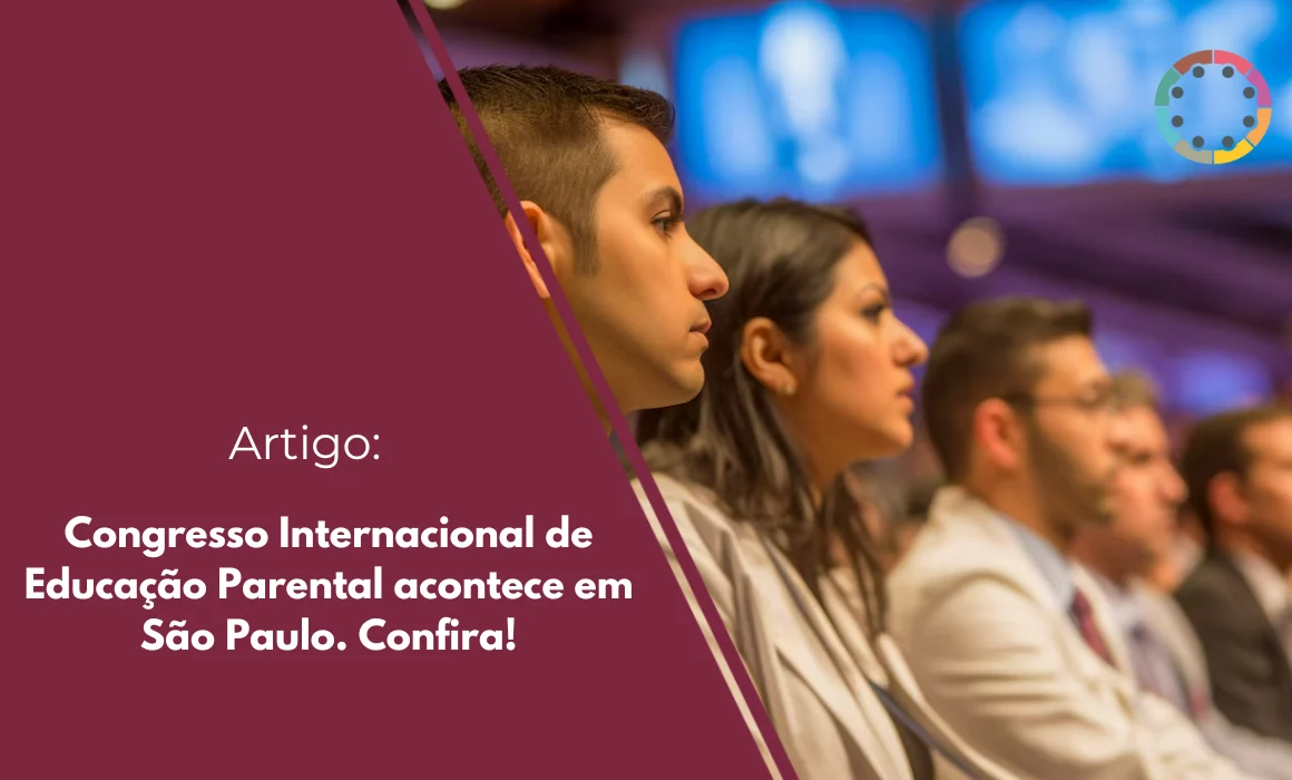 Confira o congresso internacional de educação parental.