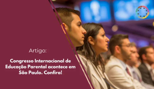 Confira o congresso internacional de educação parental.