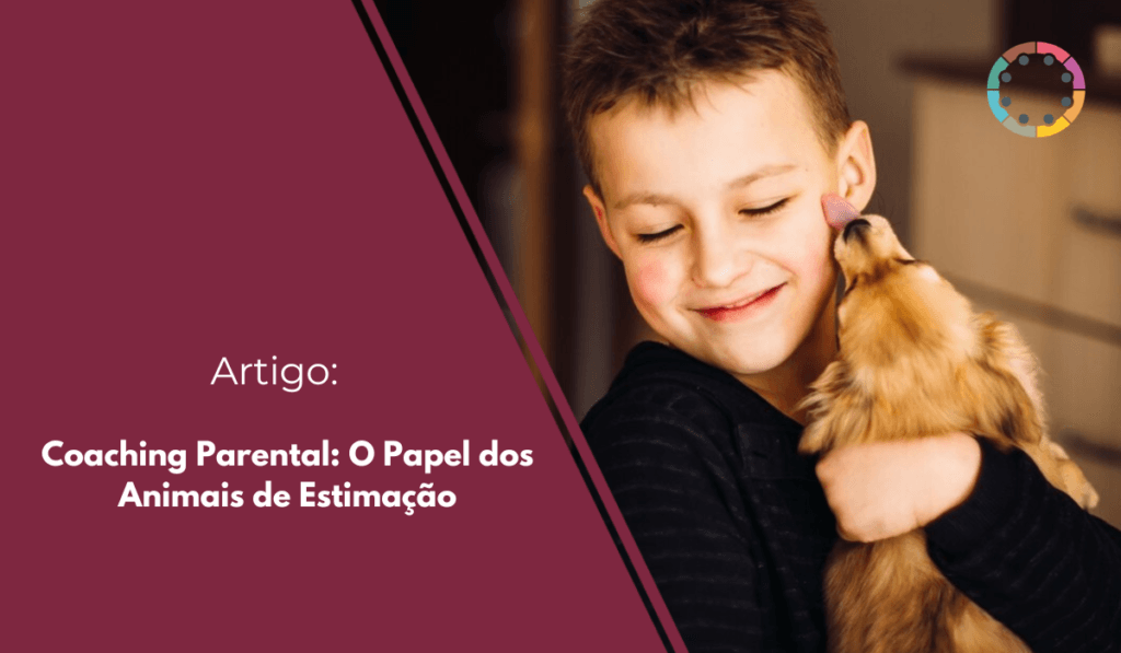 Coaching Parental: O Papel dos Animais de Estimação