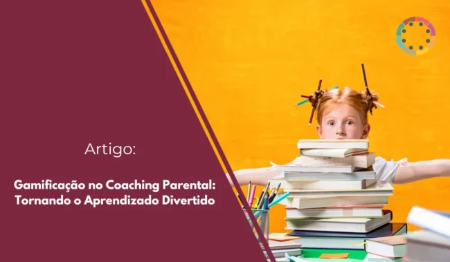Gamificação no Coaching Parental: Tornando o Aprendizado Divertido