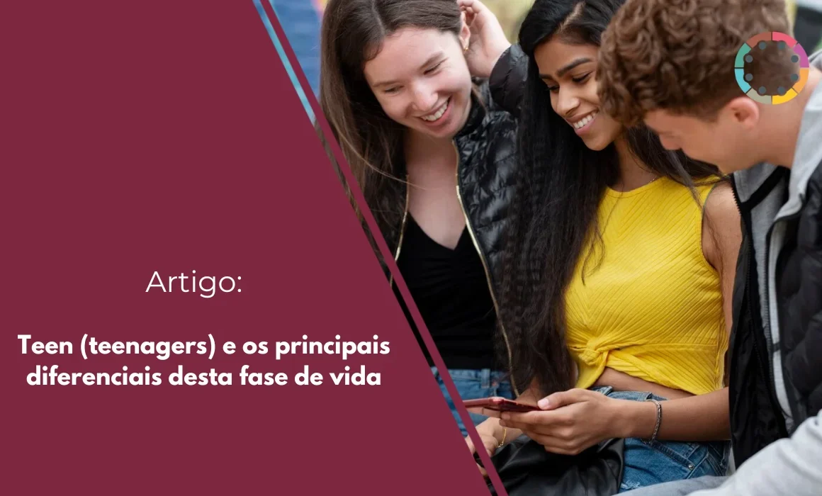 Teen (teenagers) e os principais diferenciais desta fase de vida