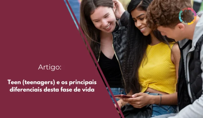 Teen (teenagers) e os principais diferenciais desta fase de vida