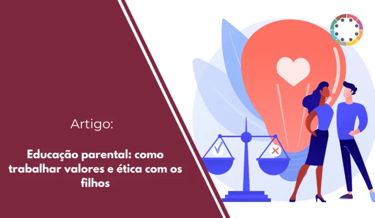 Educação parental: como trabalhar valores e ética com os filhos