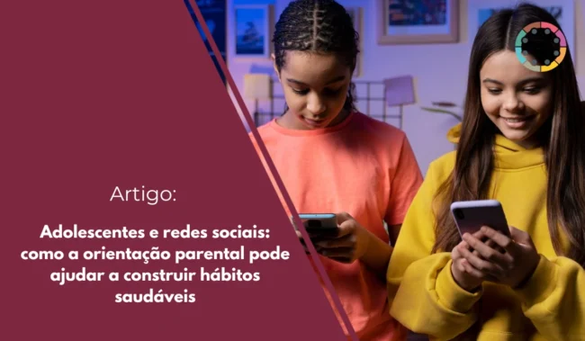 Veja como a orientação parental pode ajudar os adolescentes a lidarem melhor com as redes sociais.