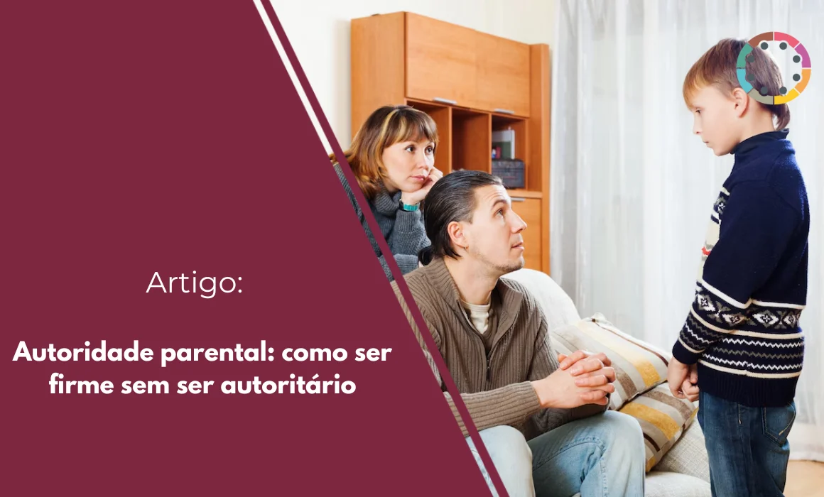Autoridade parental: como ser firme sem ser autoritário