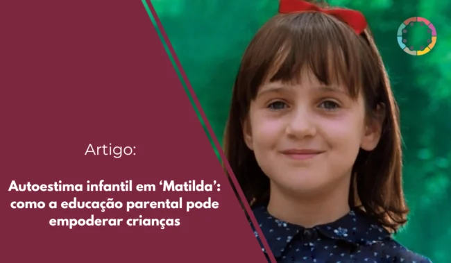 Autoestima-infantil-em-‘Matilda’-como-a-educação-parental-pode-empoderar-crianças