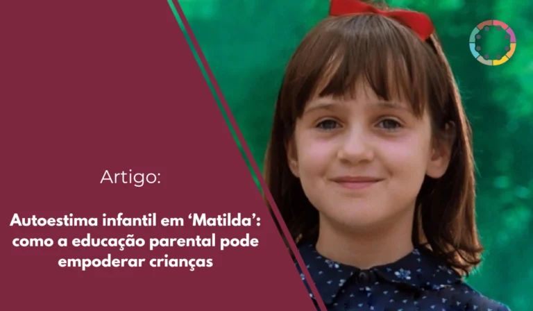 Autoestima-infantil-em-‘Matilda’-como-a-educação-parental-pode-empoderar-crianças