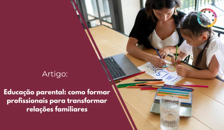 Educação-parental-como-formar-profissionais-para-transformar-relações-familiares