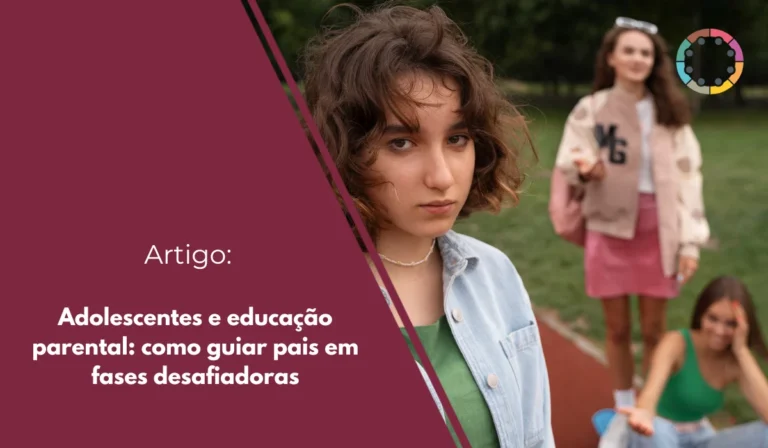 Adolescentes-e-educação-parental-como-guiar-pais-em-fases-desafiadoras