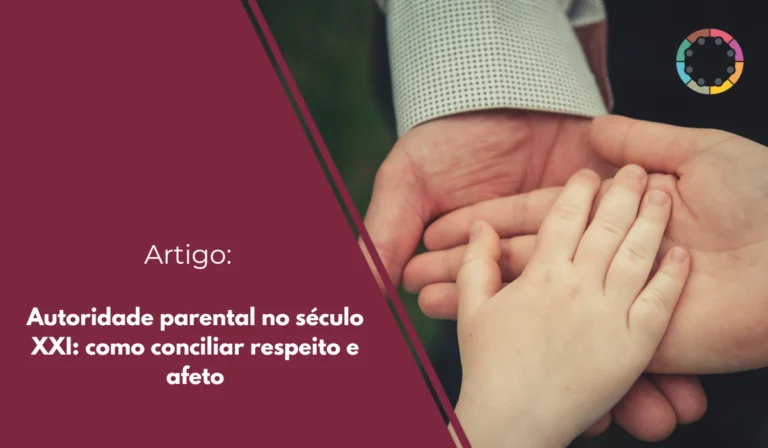 Autoridade-parental-no-século-XXI-como-conciliar-respeito-e-afeto