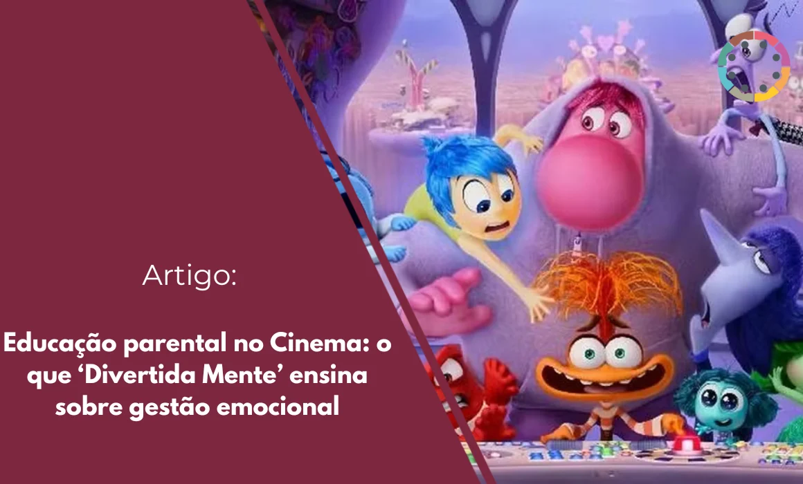 Educação-parental-no-Cinema-o-que-‘Divertida-Mente’-ensina-sobre-gestão-emocional