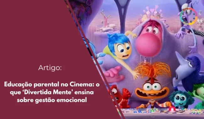 Educação-parental-no-Cinema-o-que-‘Divertida-Mente’-ensina-sobre-gestão-emocional