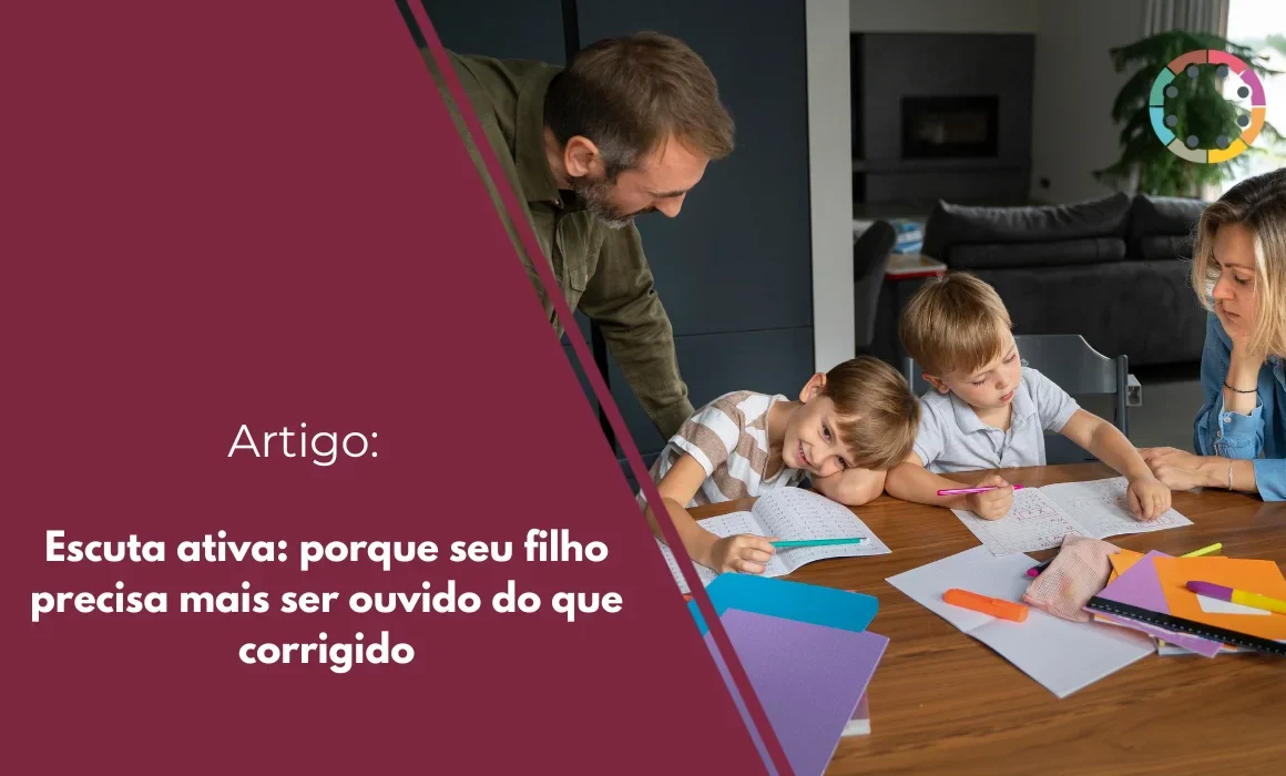 escuta-ativa-porque-seu-filho-precisa-mais-ser-ouvido-do-que-corrigido