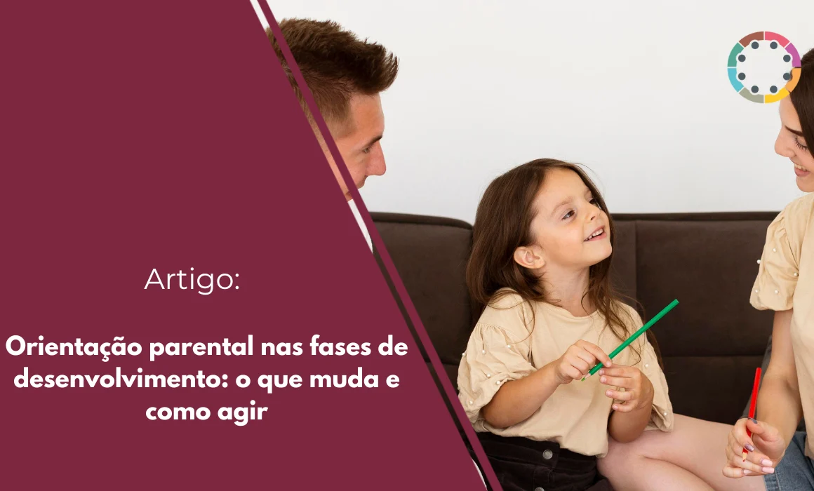 orientação-parental-nas-fases-de-desenvolvimento-o-que-muda-e-como-agir