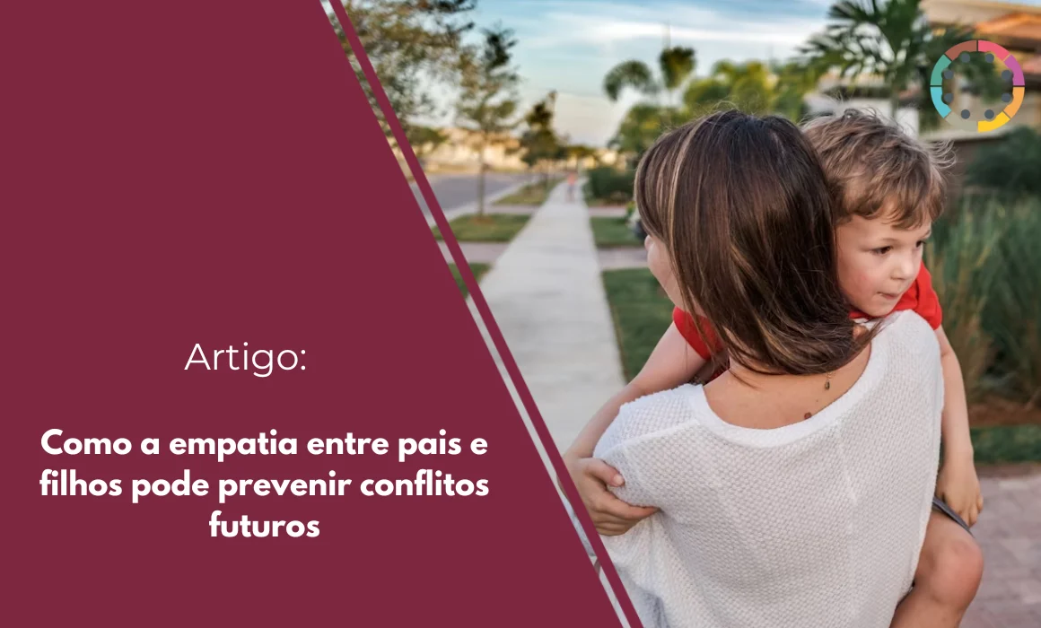 como-a-empatia-entre-pais-e-filhos-pode-prevenir-conflitos-futuros