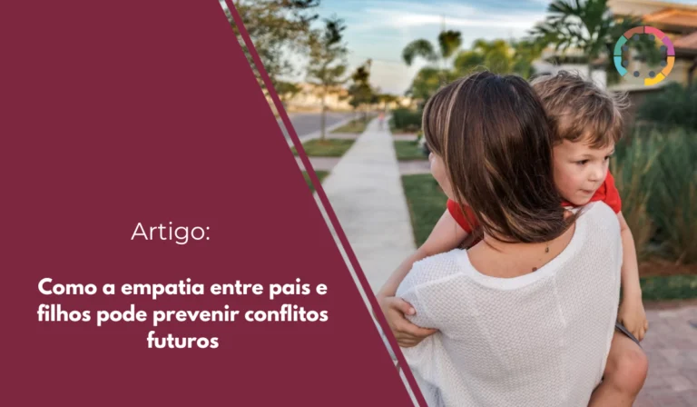 como-a-empatia-entre-pais-e-filhos-pode-prevenir-conflitos-futuros