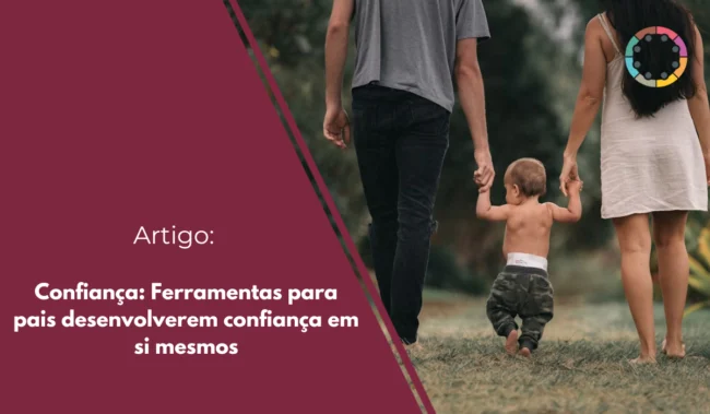confiança-ferramentas-para-pais-desenvolverem-confiança-em-si-mesmos