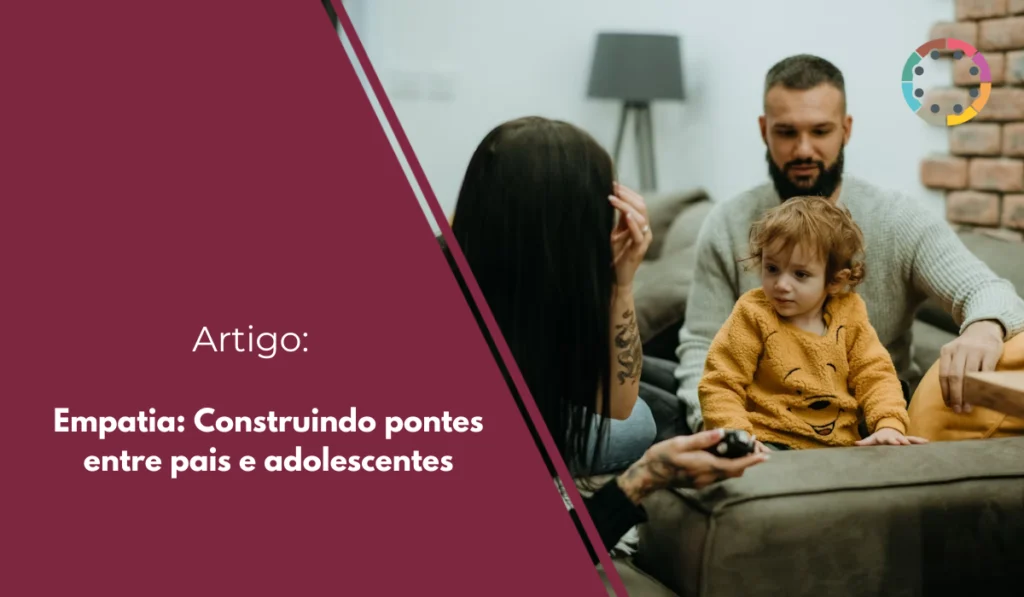 empatia-construindo-pontes-entre-pais-e-adolescentes