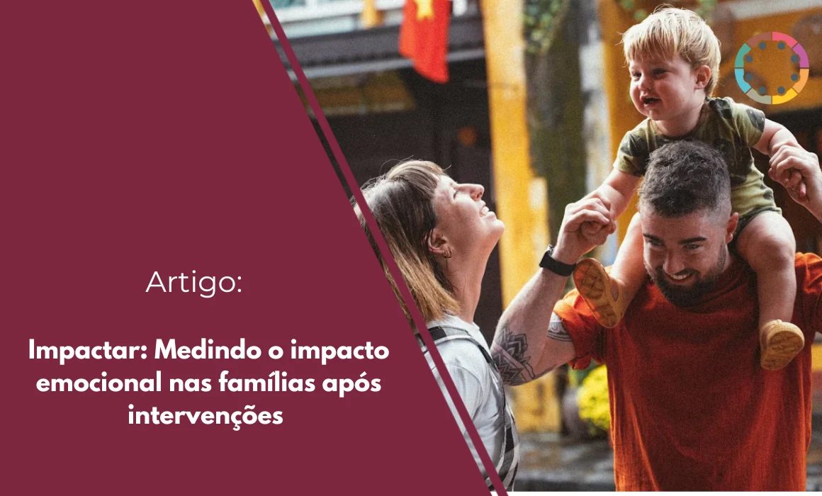 impactar-medindo-o-impacto-emocional-nas-famílias-após-intervenções