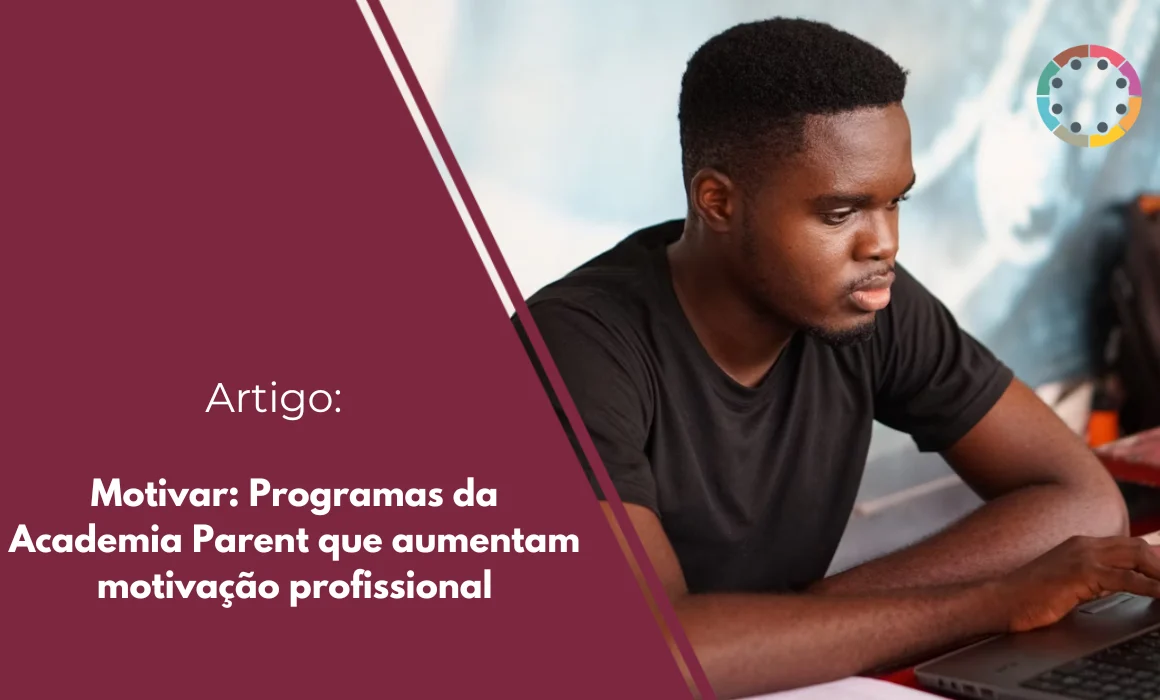 motivar-programas-da-Academia-Parent-que-aumentam-motivação-profissional